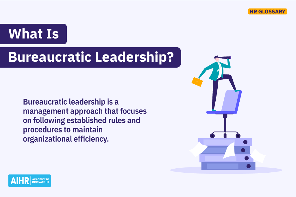 Definition of the term "bureaucratic leadership".