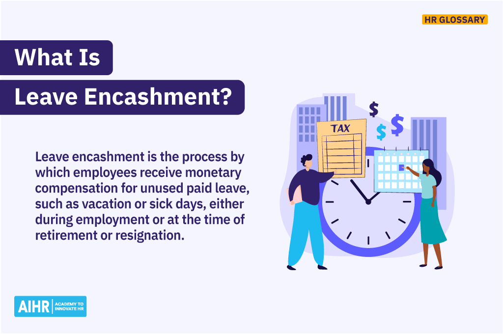 Definition of the term "leave encashment."