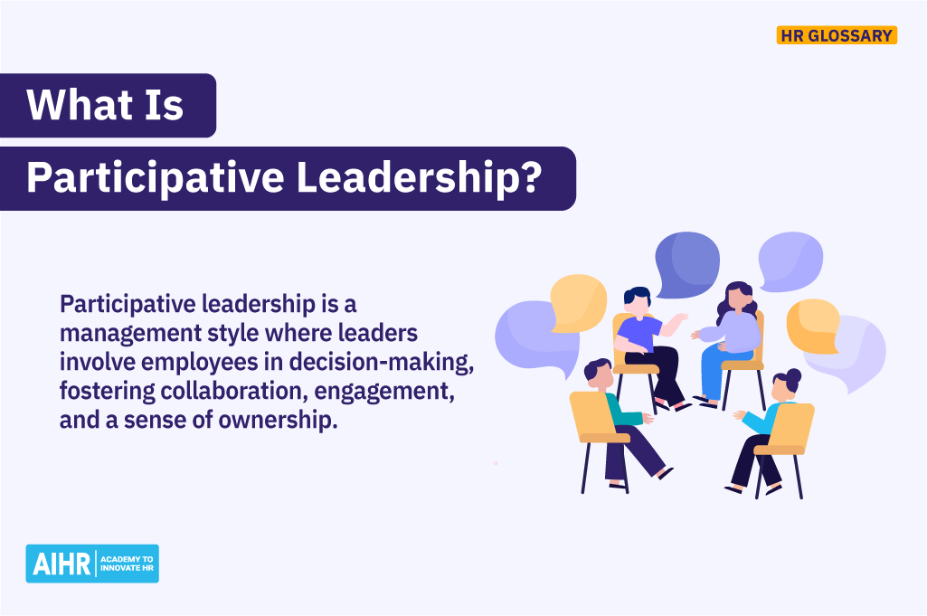 Definition of the term "participative leadership."
